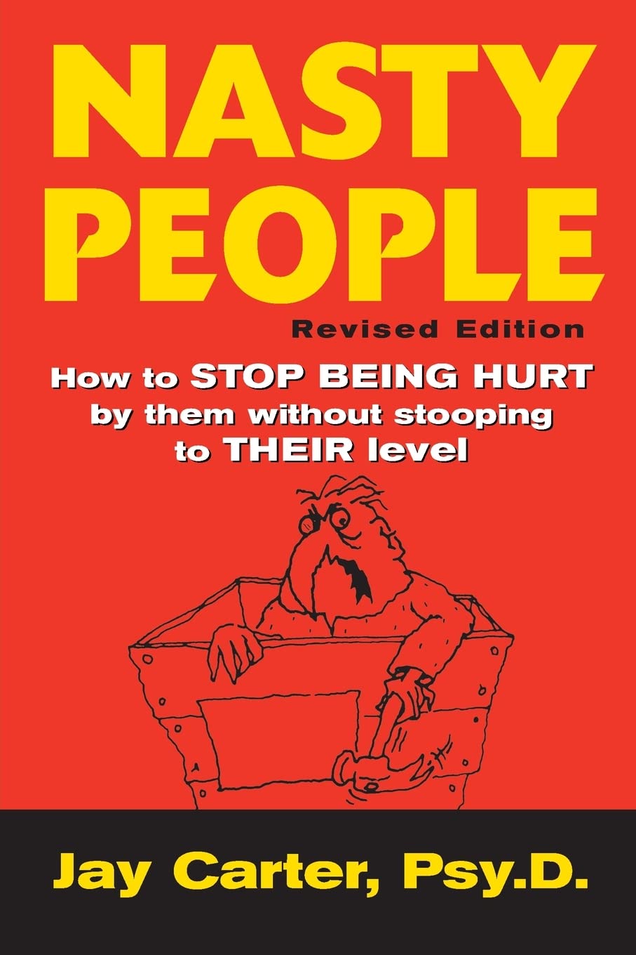 Nasty People: How to stop being hurt by them without stooping to their level Politics & History
