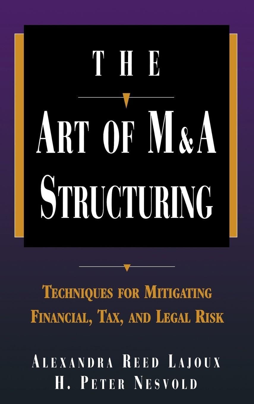 The Art of M&A Structuring: Techniques for Mitigating Financial, Tax and Legal Risk Law
