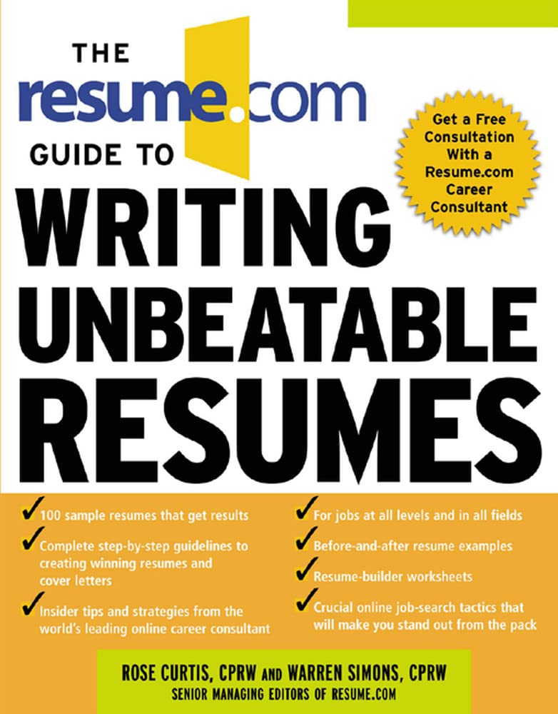 The Resume.com Guide to Writing Unbeatable Resumes Business, Finance & Career