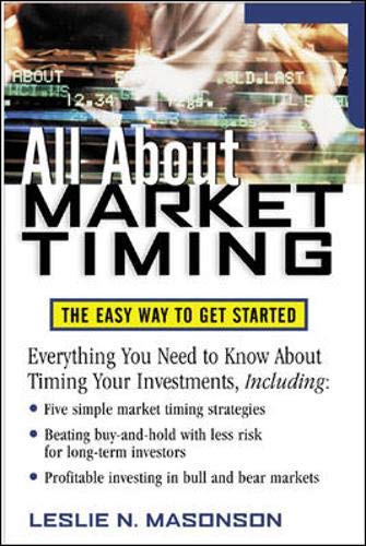 All About Market Timing: The Easy Way to Get Started (The All About . . . Series) Business, Finance & Career