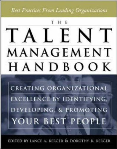 The Talent Management Handbook: Creating Organizational Excellence by Identifying, Developing, and Promoting Your Best People Business, Finance & Career