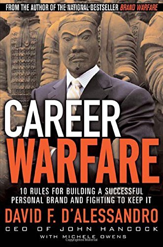 Career Warfare: 10 Rules for Building a Successful Personal Brand and Fighting to Keep It book