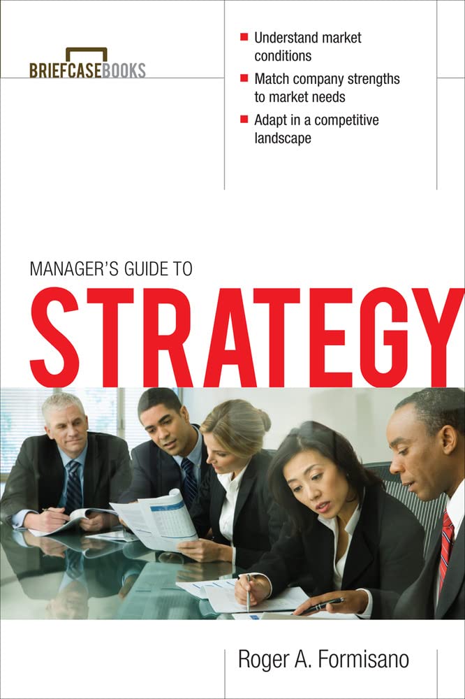 The Manager's Guide to Strategy (Briefcase Books Series) Business, Finance & Career