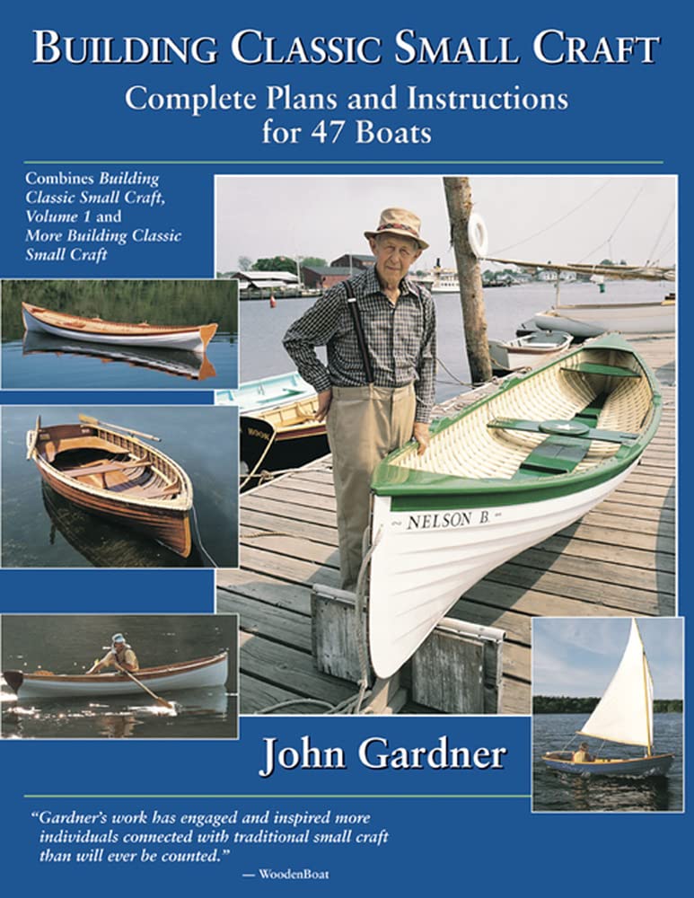 Building Classic Small Craft: Complete Plans and Instructions for 47 Boats Business & Technology