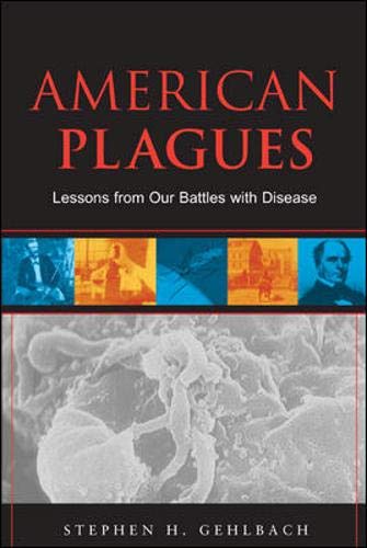 American Plagues: Lessons from Our Battles with Disease Medicine