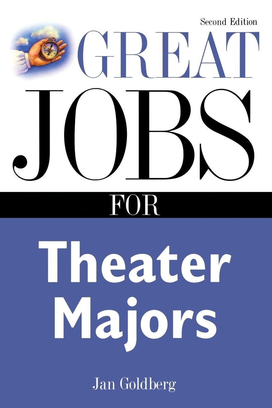 Great Jobs for Theater Majors, Second edition Media & Communication