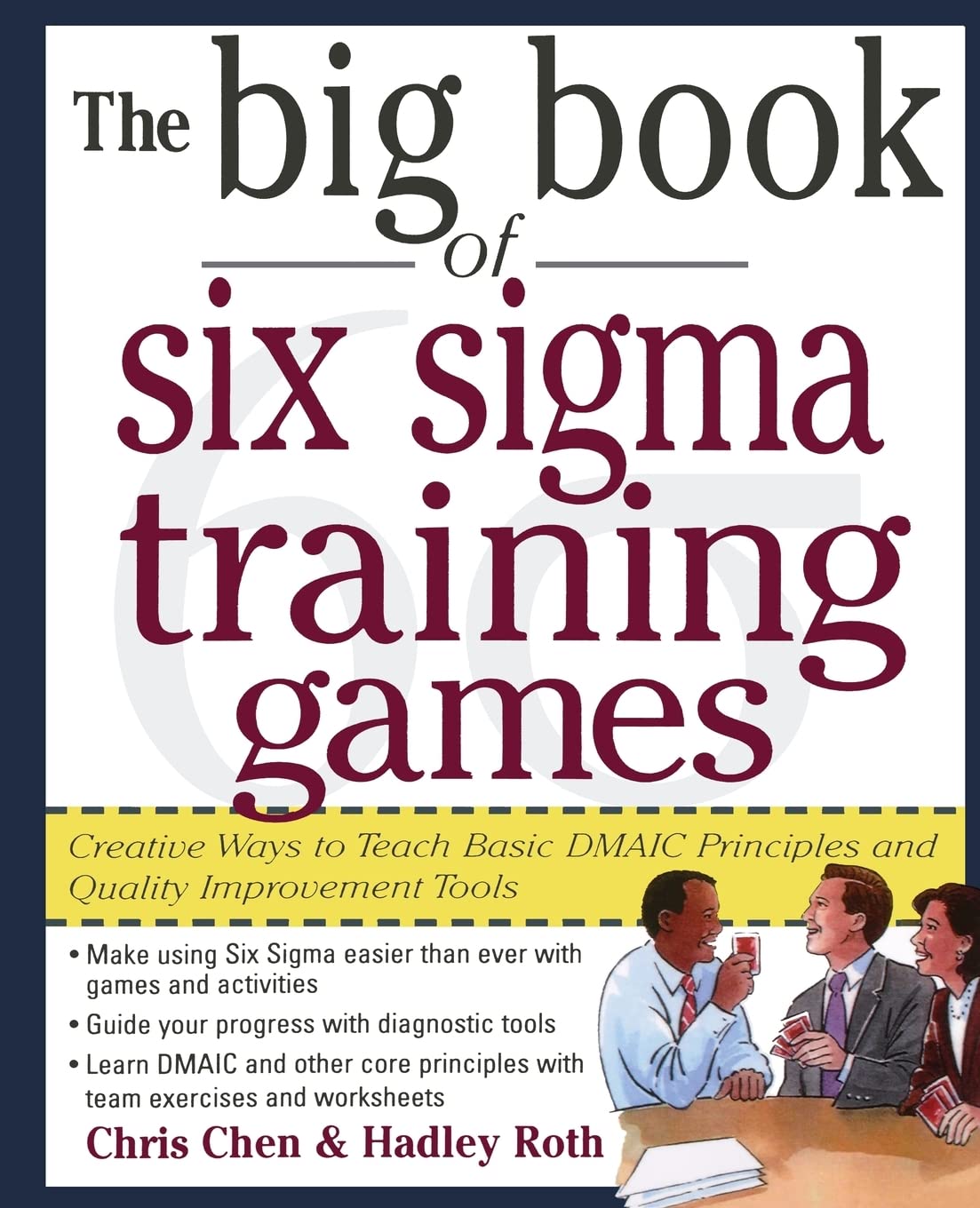 The Big Book of Six Sigma Training Games: Proven Ways to Teach Basic Dmaic Principles and Quality Improvement Tools (Big Book Series) Law