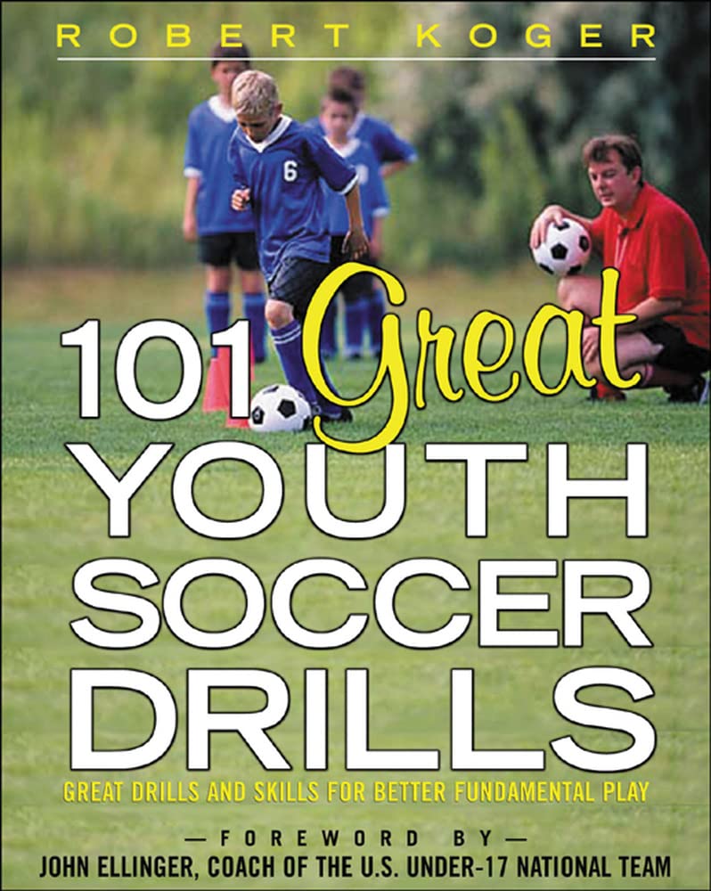 101 Great Youth Soccer Drills: Skills and Drills for Better Fundamental Play: Great Drills And Skills For Better Fundamental Play Leisure & Fun
