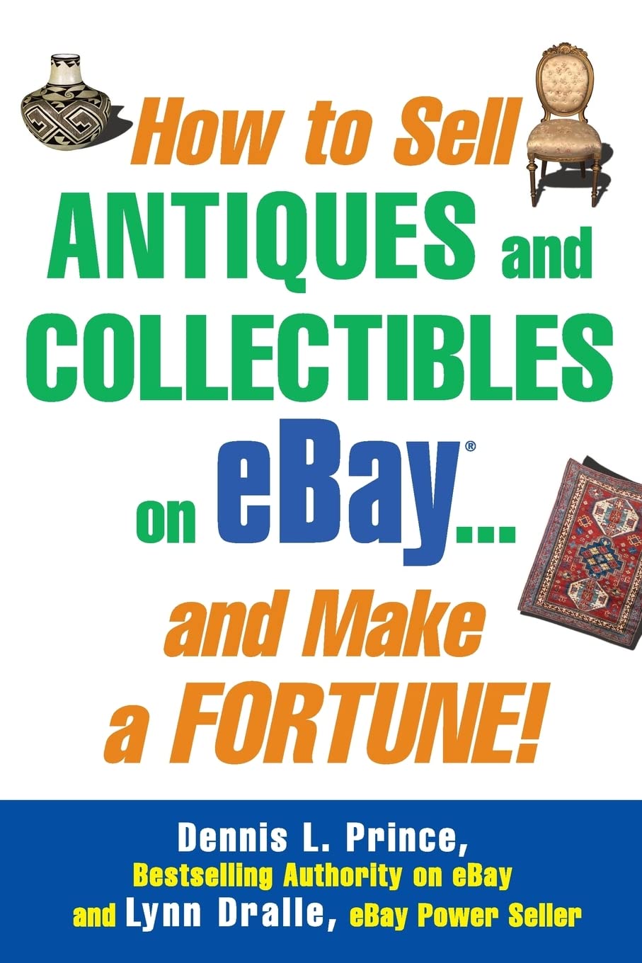 How to Sell Antiques and Collectibles on eBay. . . And Make a Fortune! Law