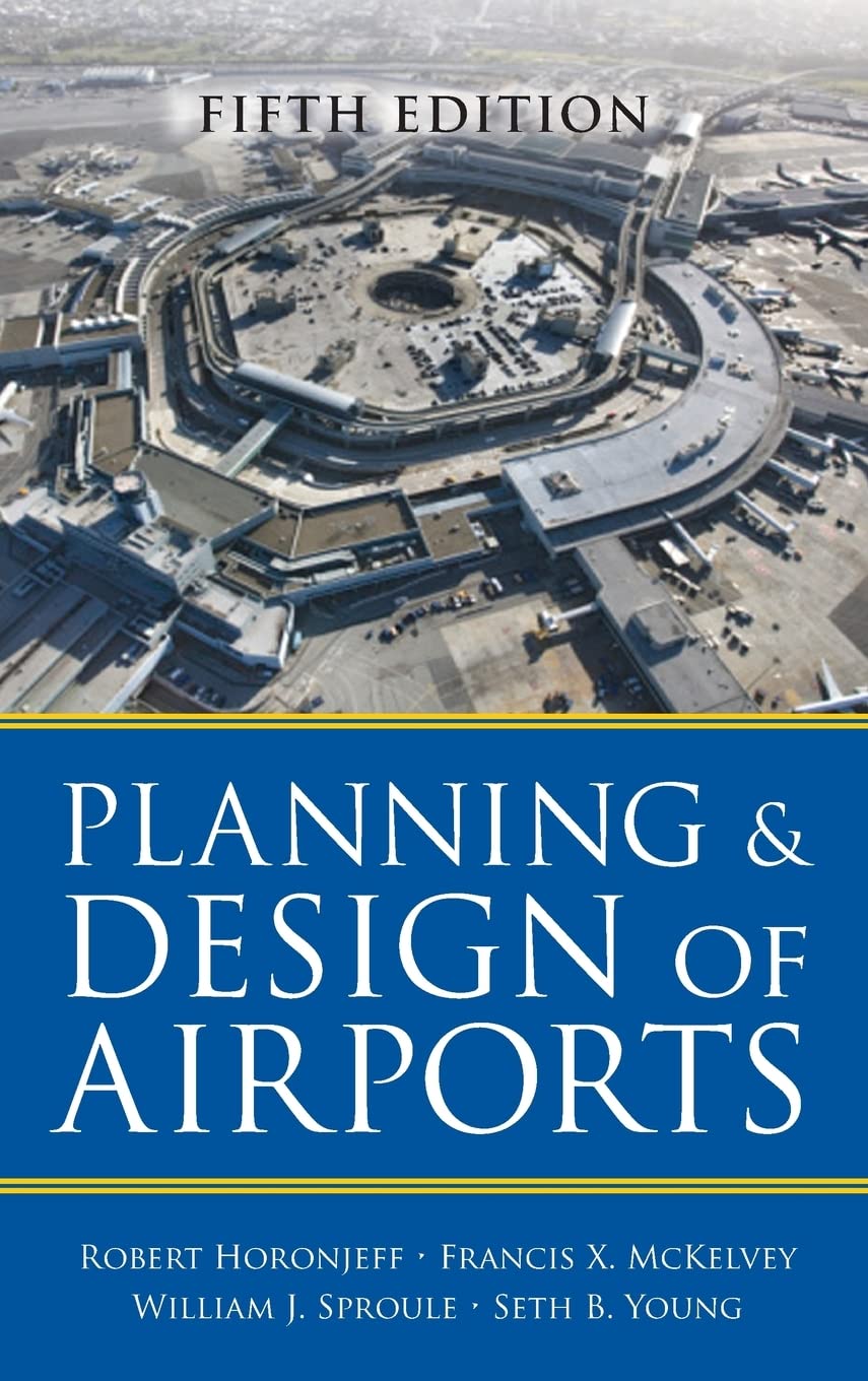 Planning and Design of Airports, Fifth Edition (Ingegneria) Business & Technology