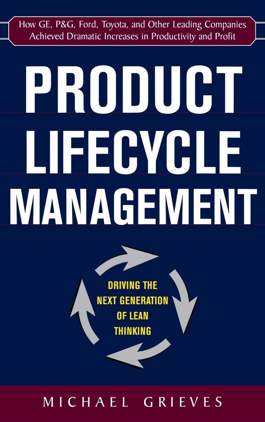 Product Lifecycle Management: Driving the Next Generation of Lean Thinking Business, Finance & Career