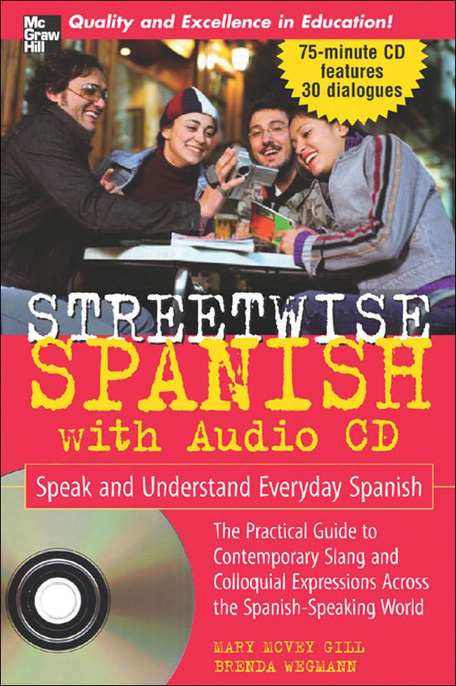 Streetwise Spanish (Book + 1cd): Speak and Understand Colloquial Spanish : Speak And Understand Everyday Spanish (STREETWISE (MCGRAW HILL)) Foreign Languages ​​& Dictionaries