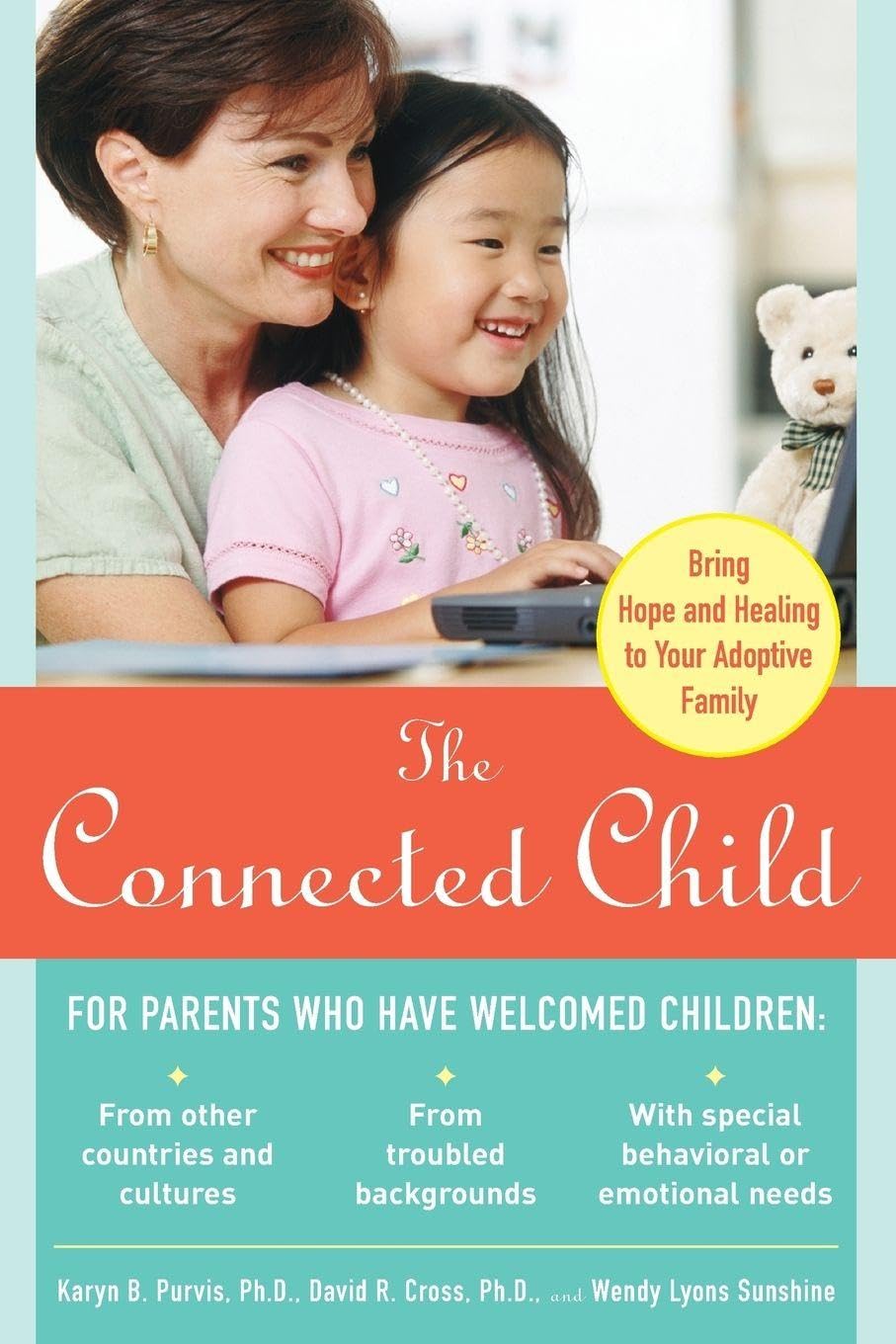 The Connected Child: Bring hope and healing to your adoptive family Social Sciences