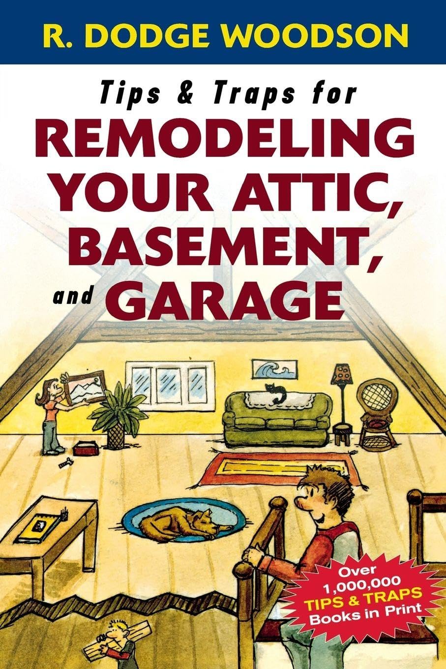 Tips & Traps for Remodeling Your Attic, Basement, and Garage Home & Household