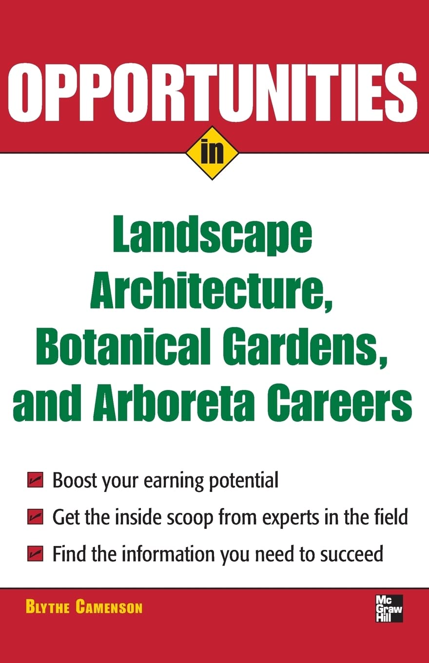 Opportunities in Landscape Architecture, Botanical Gardens and Arboreta Careers Business, Finance & Career