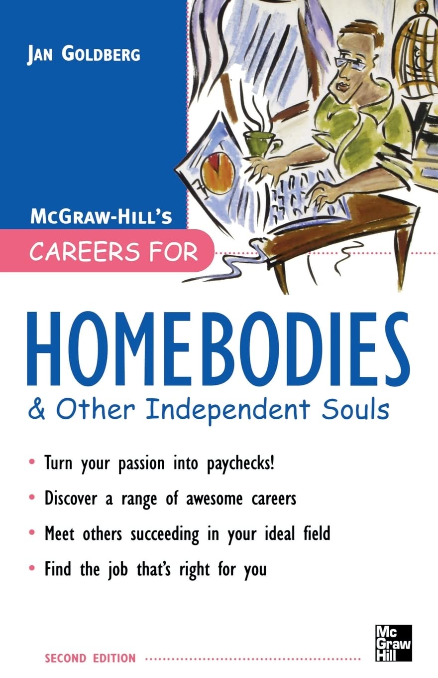 Careers for Homebodies & Other Independent Souls Business, Finance & Career