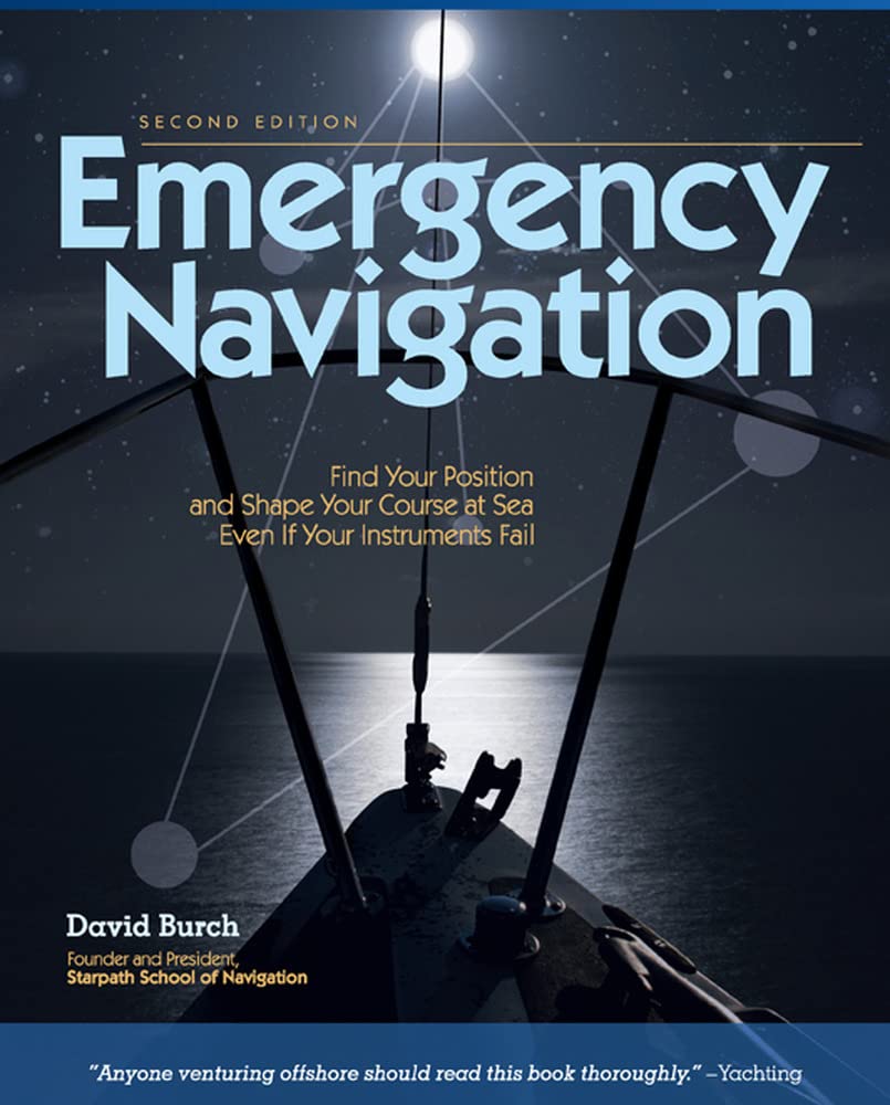 Emergency Navigation: Improvised and No-Instrument Methods for the Prudent Mariner, 2nd Edition Business & Technology