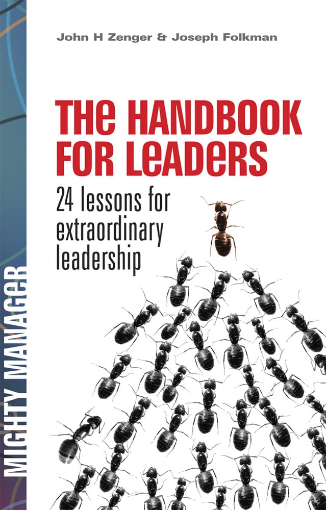 The Handbook for Leaders: 24 Lessons for Extraordinary Leadership (Mighty Manager) Business, Finance & Career
