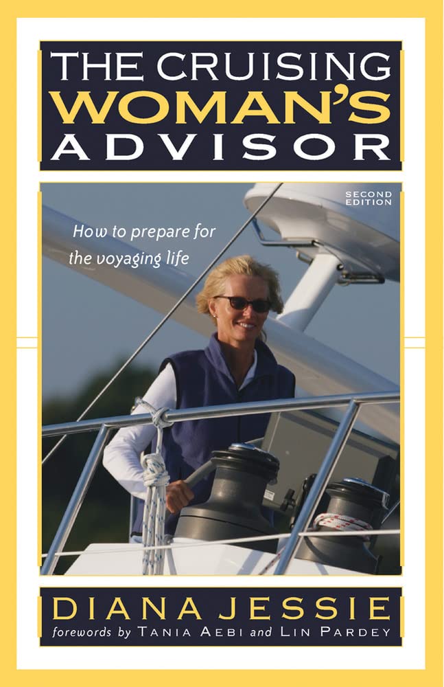 The Cruising Woman's Advisor: How to Prepare for the Voyaging Life Leisure & Fun