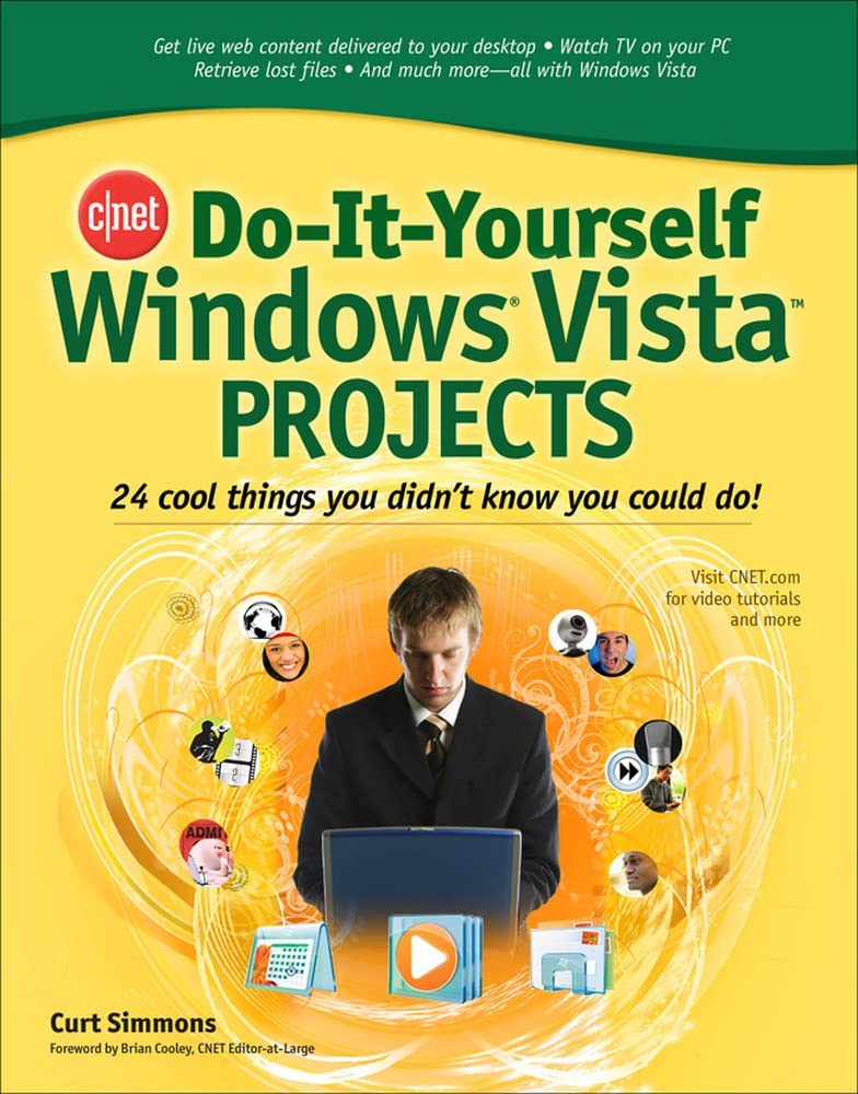 Cnet Do-It-Yourself Windows Vista Projects: 24 Cool Things You Didn't Know You Could Do! Business, Finance & Career