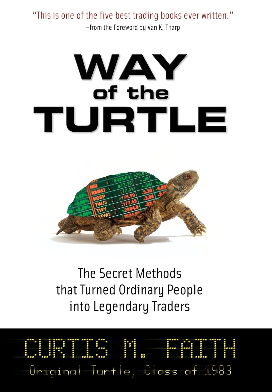 Way of the Turtle: The Secret Methods That Turned Ordinary People Into Legendary Traders Business, Finance & Career