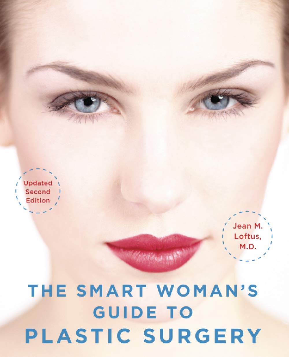 The Smart Woman's Guide to Plastic Surgery, Updated Second Edition Medicine