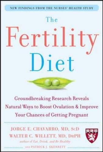 The Fertility Diet: Groundbreaking Research Reveals Natural Ways to Boost Ovulation & Improve Your Chances of Getting Pregnant book