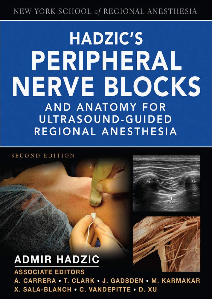 Hadzic's Peripheral Nerve Blocks: Ultrasound Guided and Traditional Regional Anesthesia (New York School of Regional Anesthesia) Medicine