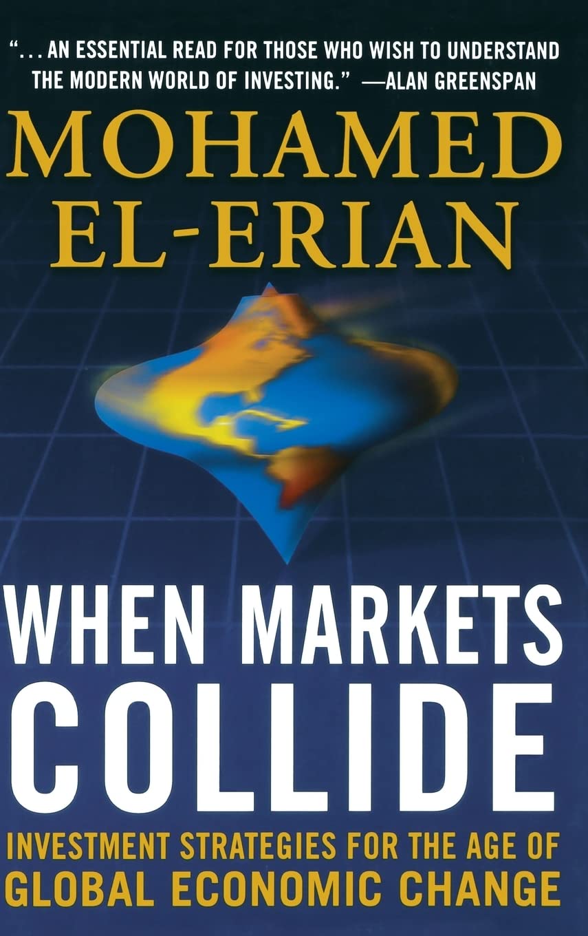 When Markets Collide: Investment Strategies for the Age of Global Economic Change Business, Finance & Career