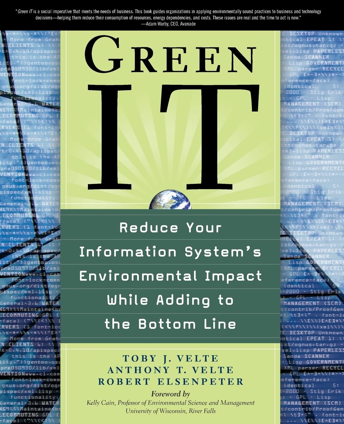 Green It: Reduce Your Information System's Environmental Impact While Adding to the Bottom Line: Reduce Your Information System's Environnmental Impact While Adding to the Bottom Line Business, Finance & Career