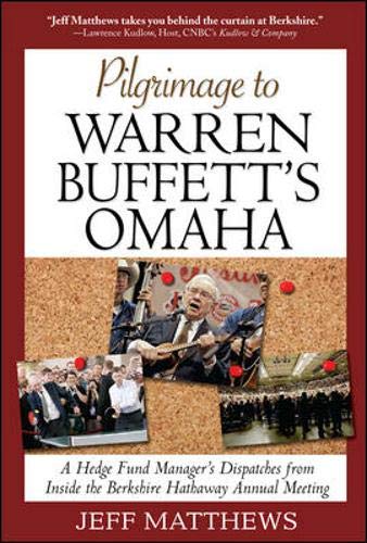Pilgrimage to Warren Buffett's Omaha: A Hedge Fund Manager's Dispatches from Inside the Berkshire Hathaway Annual Meeting Law