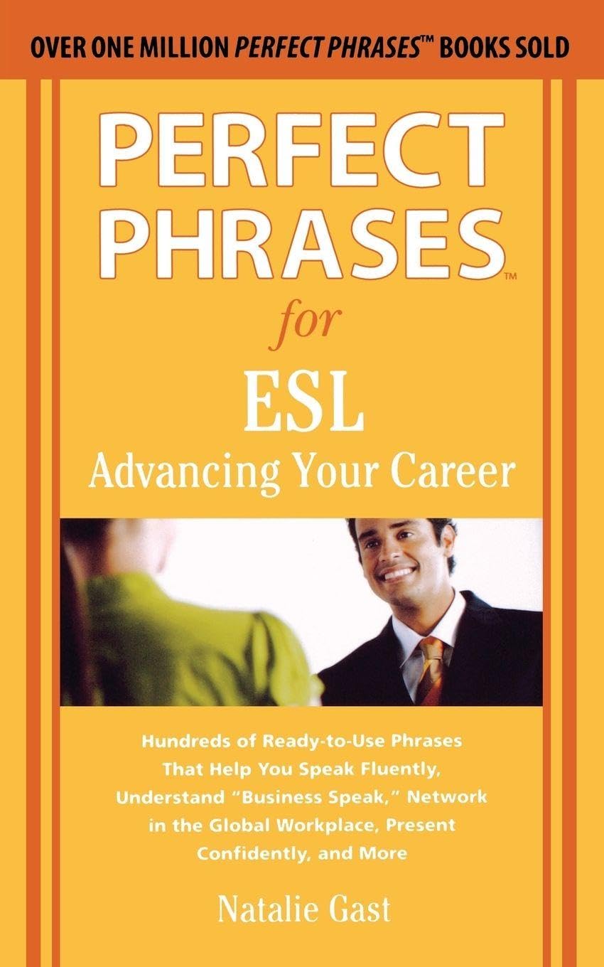 Perfect Phrases for ESL Advancing Your Career Law