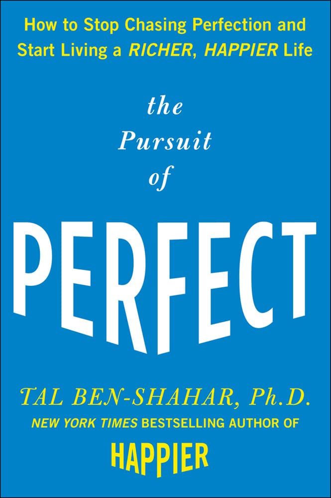 The Pursuit of Perfect: How to Stop Chasing Perfection and Start Living a Richer, Happier Life Business, Finance & Career