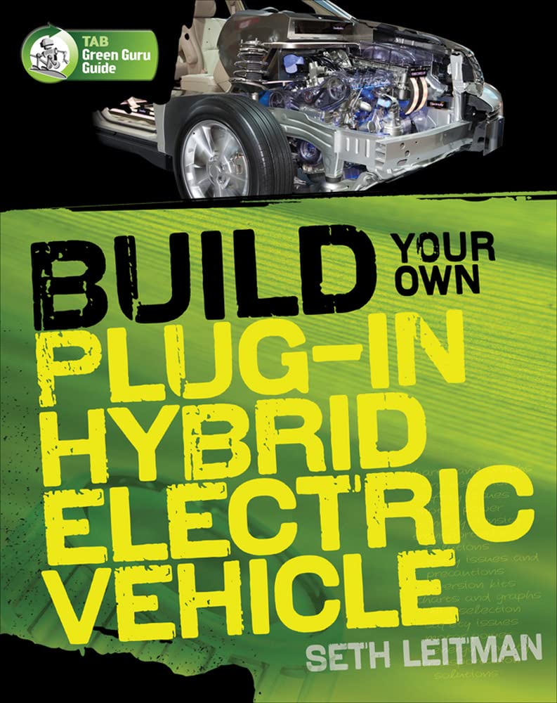 Build Your Own Plug-In Hybrid Electric Vehicle Leisure, Home & Garden