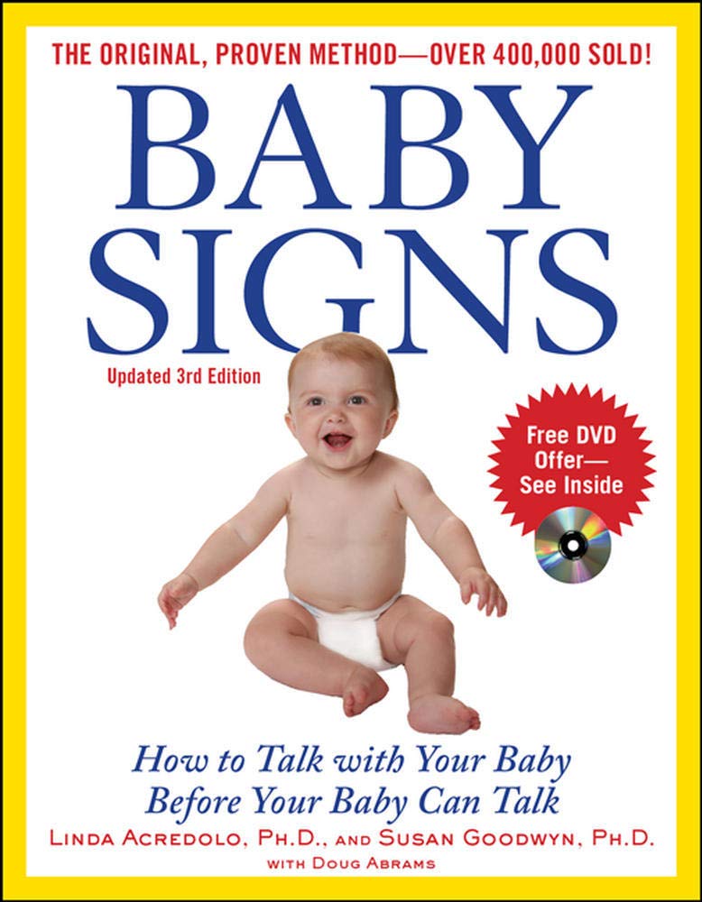 Baby Signs: How to Talk with Your Baby Before Your Baby Can Talk, Third Edition Learning & Reference
