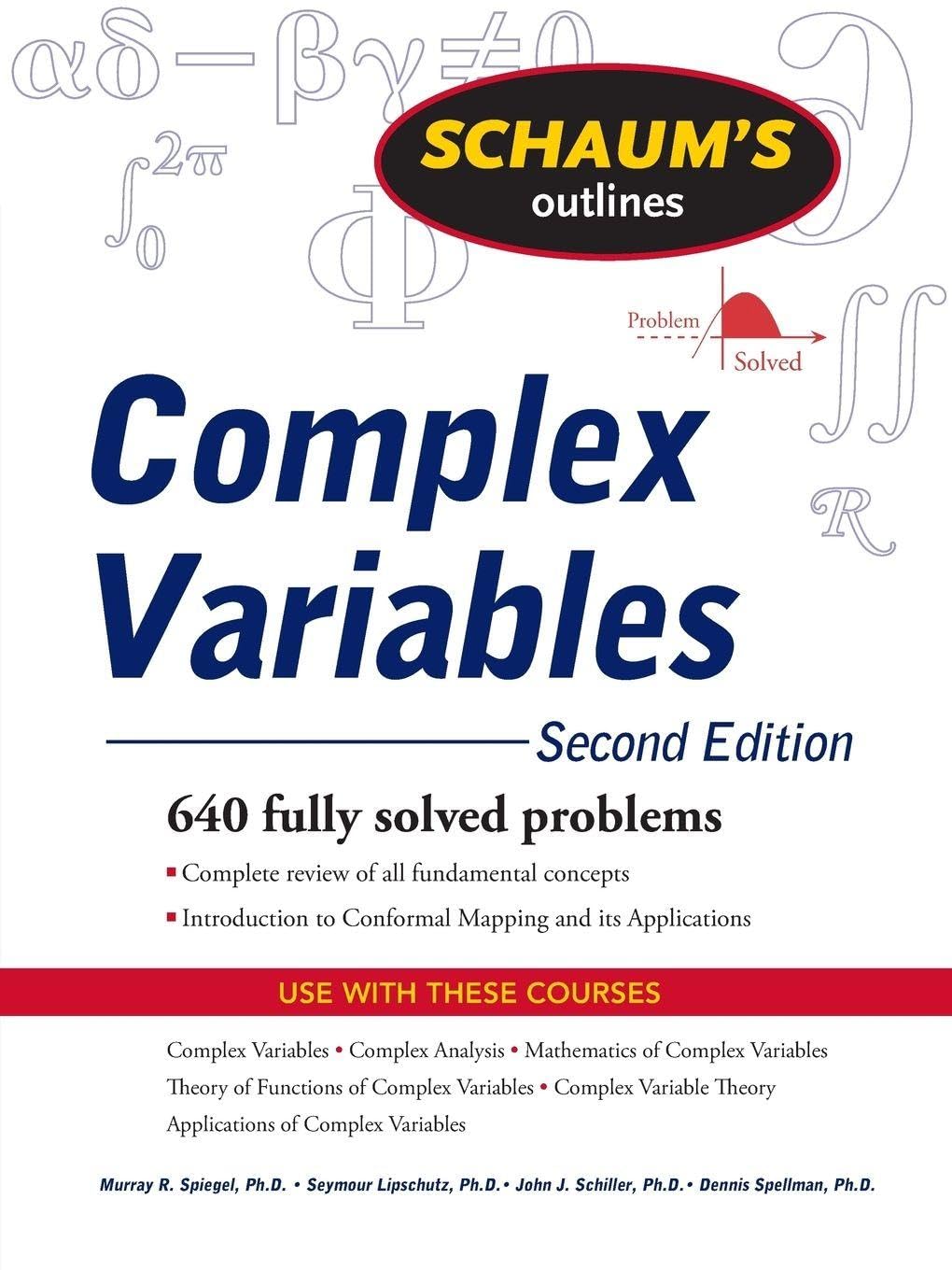 Schaum's Outline of Complex Variables, 2ed: Second Edition: With an Introduction to Conformal Mapping and Its Applications (Schaum's Outlines) Study Guides