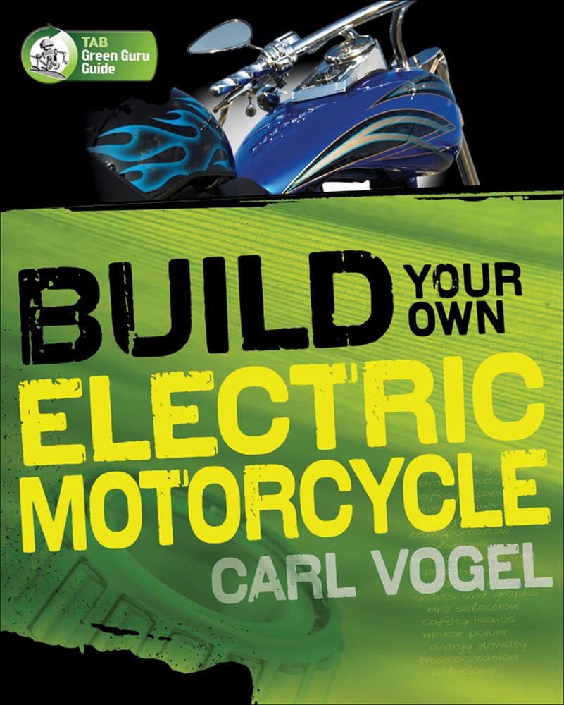Build Your Own Electric Motorcycle (Tab Green Guru Guides) book