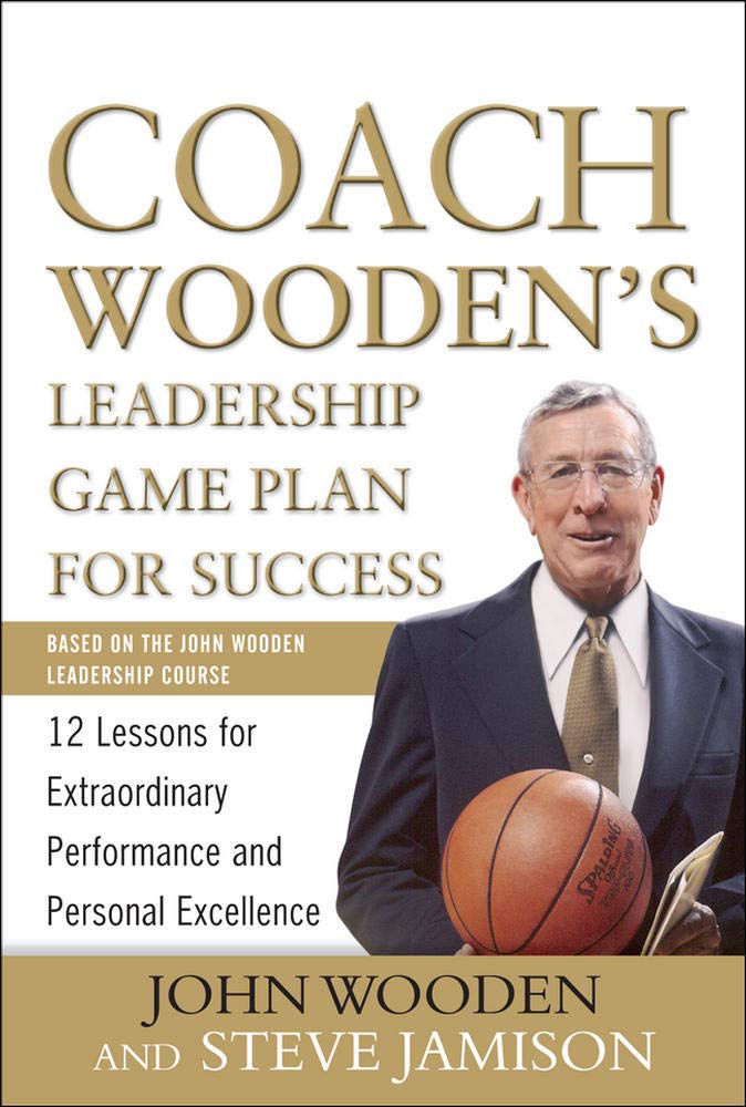 Coach Wooden's Leadership Game Plan for Success: 12 Lessons for Extraordinary Performance and Personal Excellence Business, Finance & Career