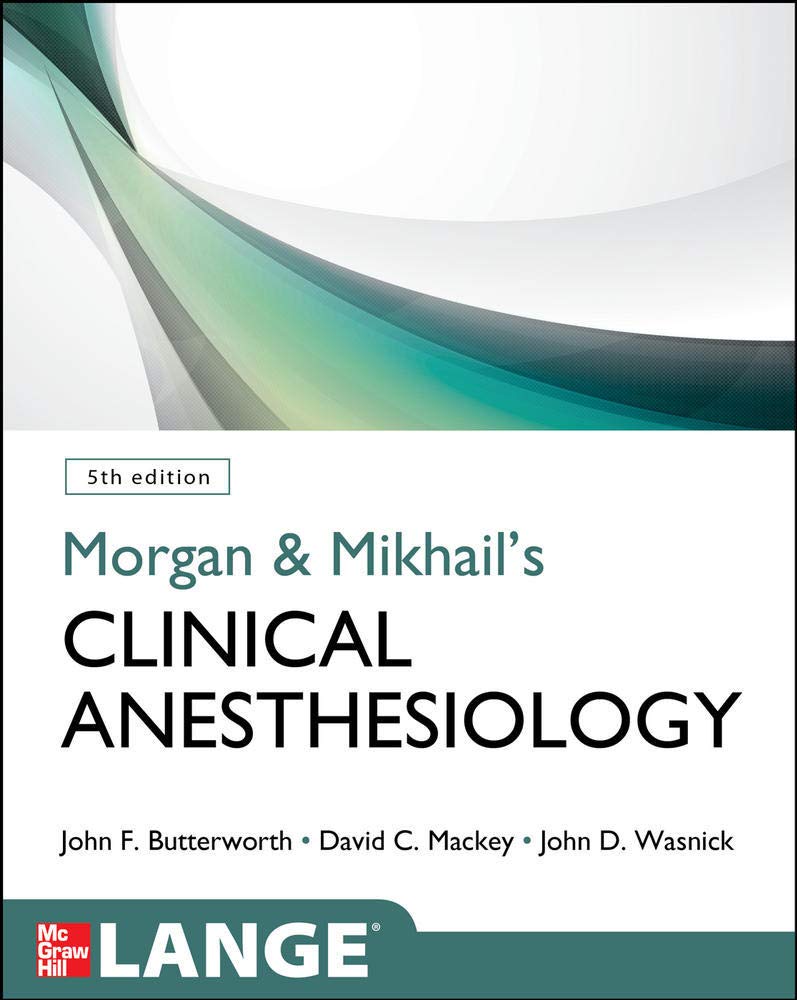 Morgan and Mikhail's Clinical Anesthesiology Medicine