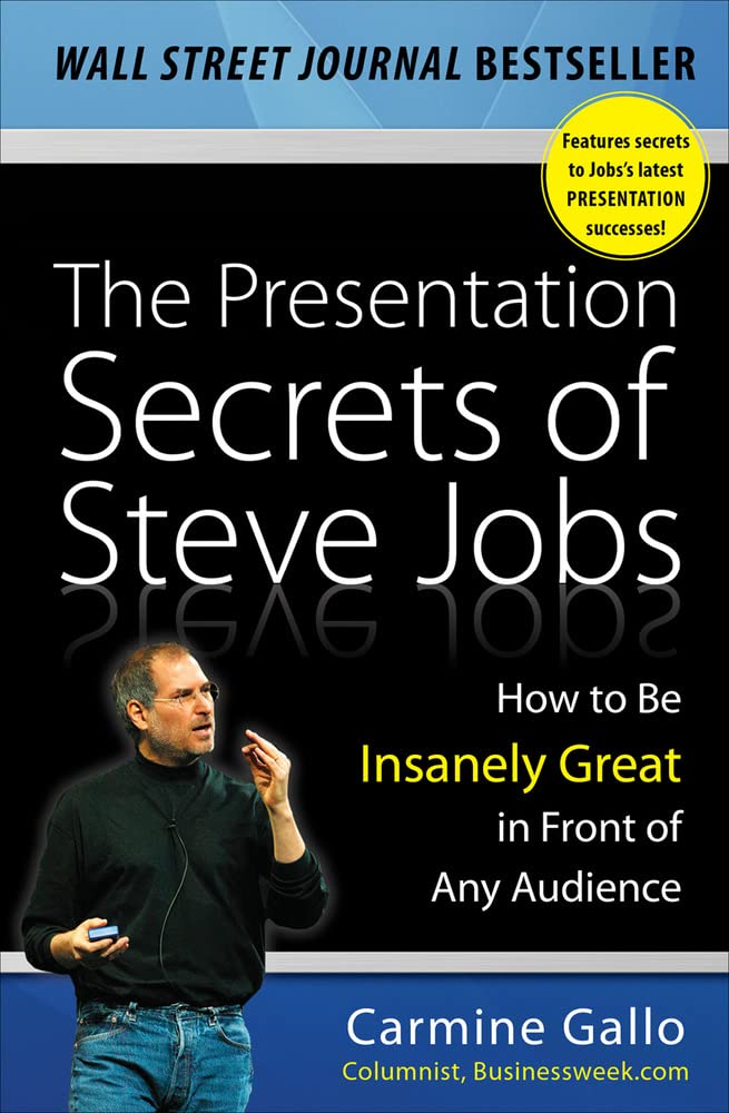 The Presentation Secrets of Steve Jobs: How to Be Insanely Great in Front of Any Audience Business, Finance & Career