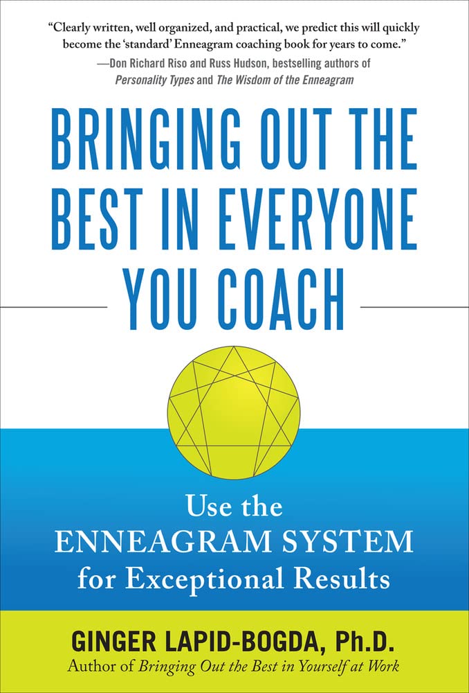 Bringing Out the Best in Everyone You Coach: Use the Enneagram System for Exceptional Results Business, Finance & Career