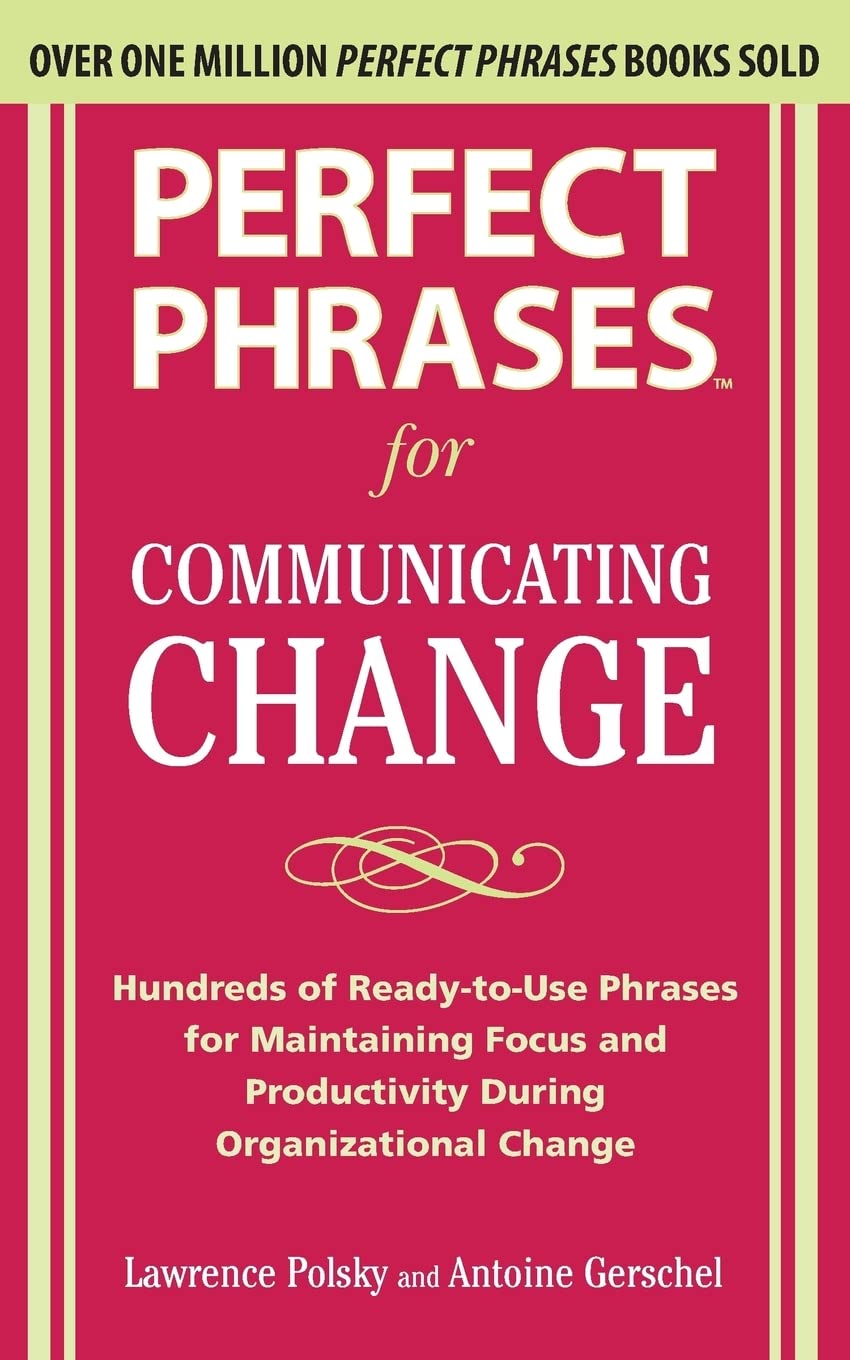 Perfect Phrases for Communicating Change (Perfect Phrases) Law