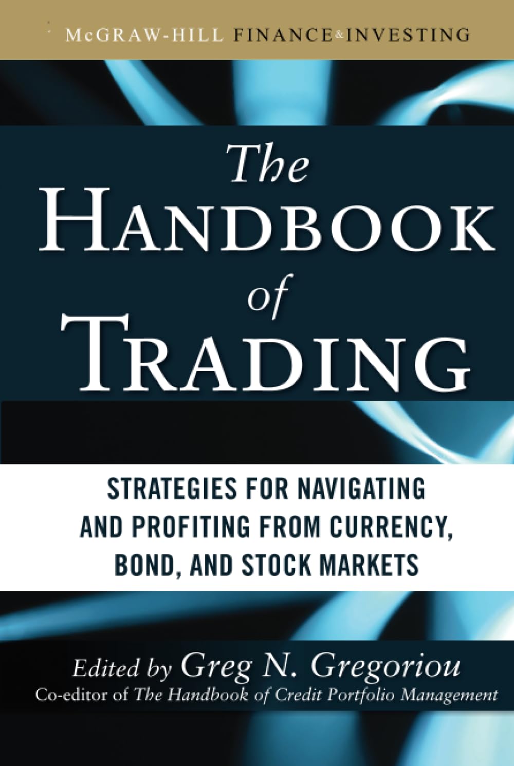 The Handbook of Trading: Strategies for Navigating and Profiting from Currency, Bond, and Stock Markets (McGraw-Hill Financial Investing) Business, Finance & Career