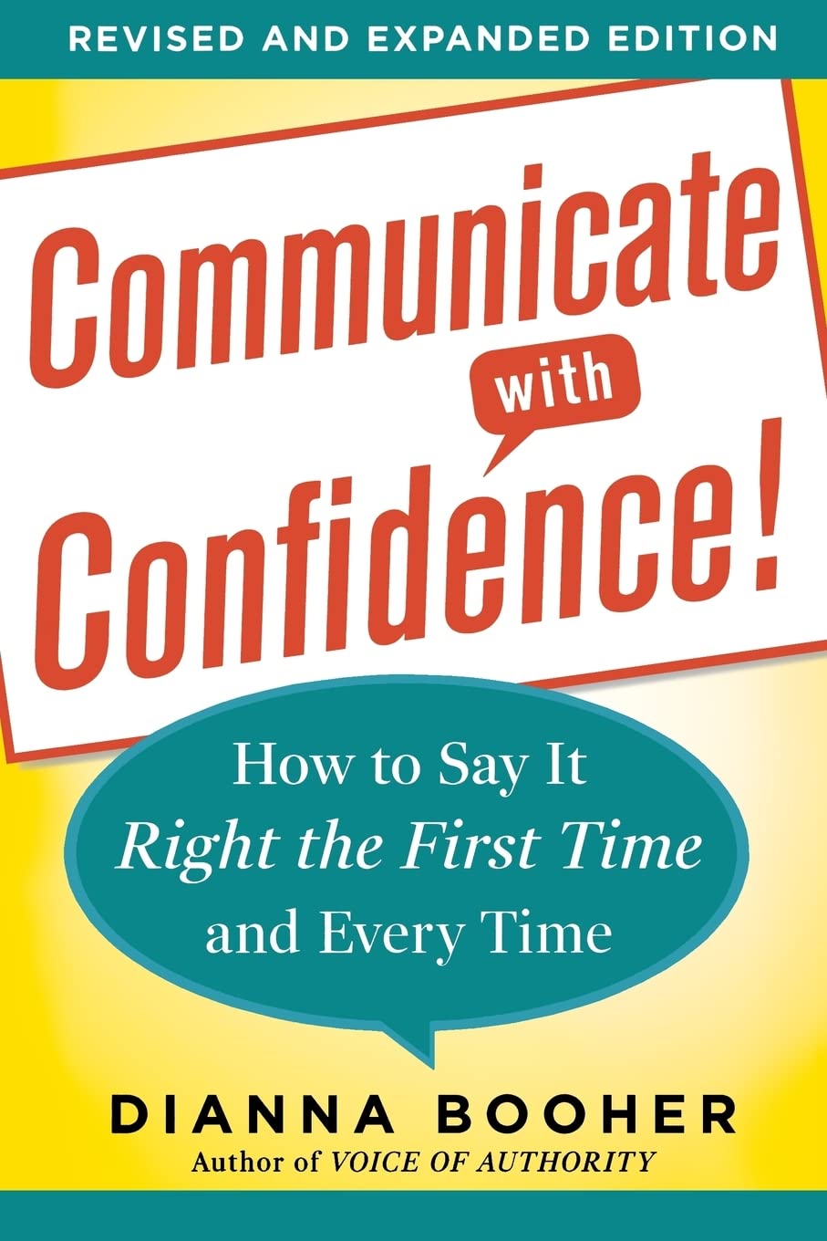Communicate with Confidence, Revised and Expanded Edition: How to Say It Right the First Time and Every Time Business, Finance & Career