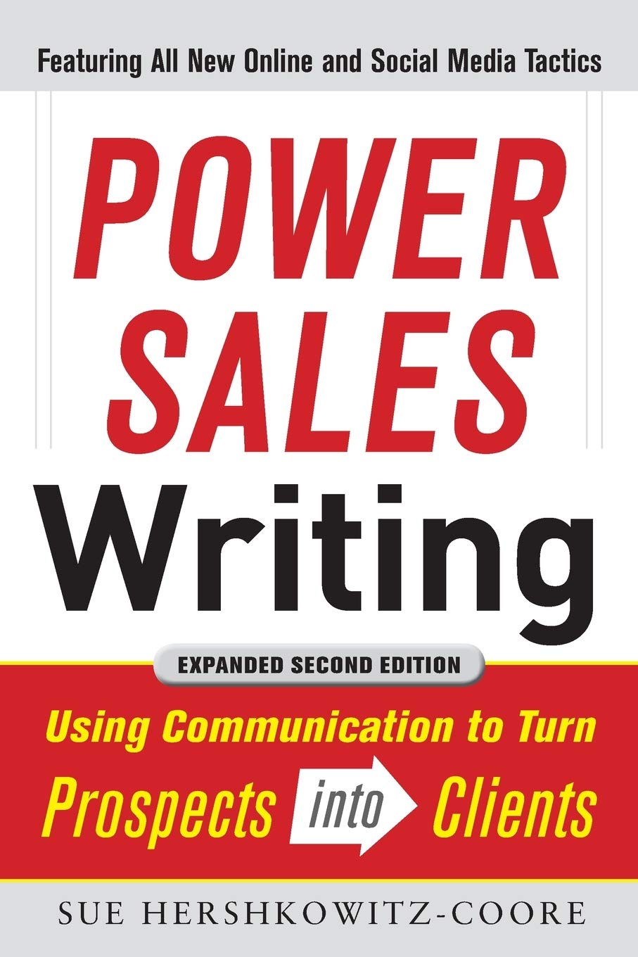 Power Sales Writing: Using Communication to Turn Prospects into Clients Business, Finance & Career
