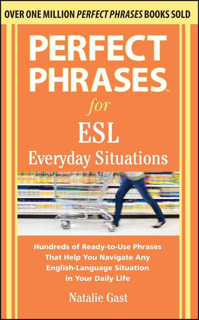 Perfect Phrases for ESL Everyday Situations Business, Finance & Career