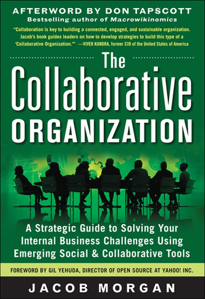 The Collaborative Organization: A Strategic Guide to Solving Your Internal Business Challenges Using Emerging Social and Collaborative Tools Business, Finance & Career Books