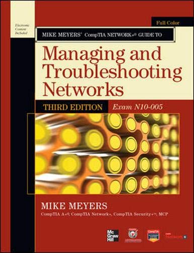 Mike Meyers Comptia Network + Guide to Managing and Troubleshooting Networks: Exam N10-005 book