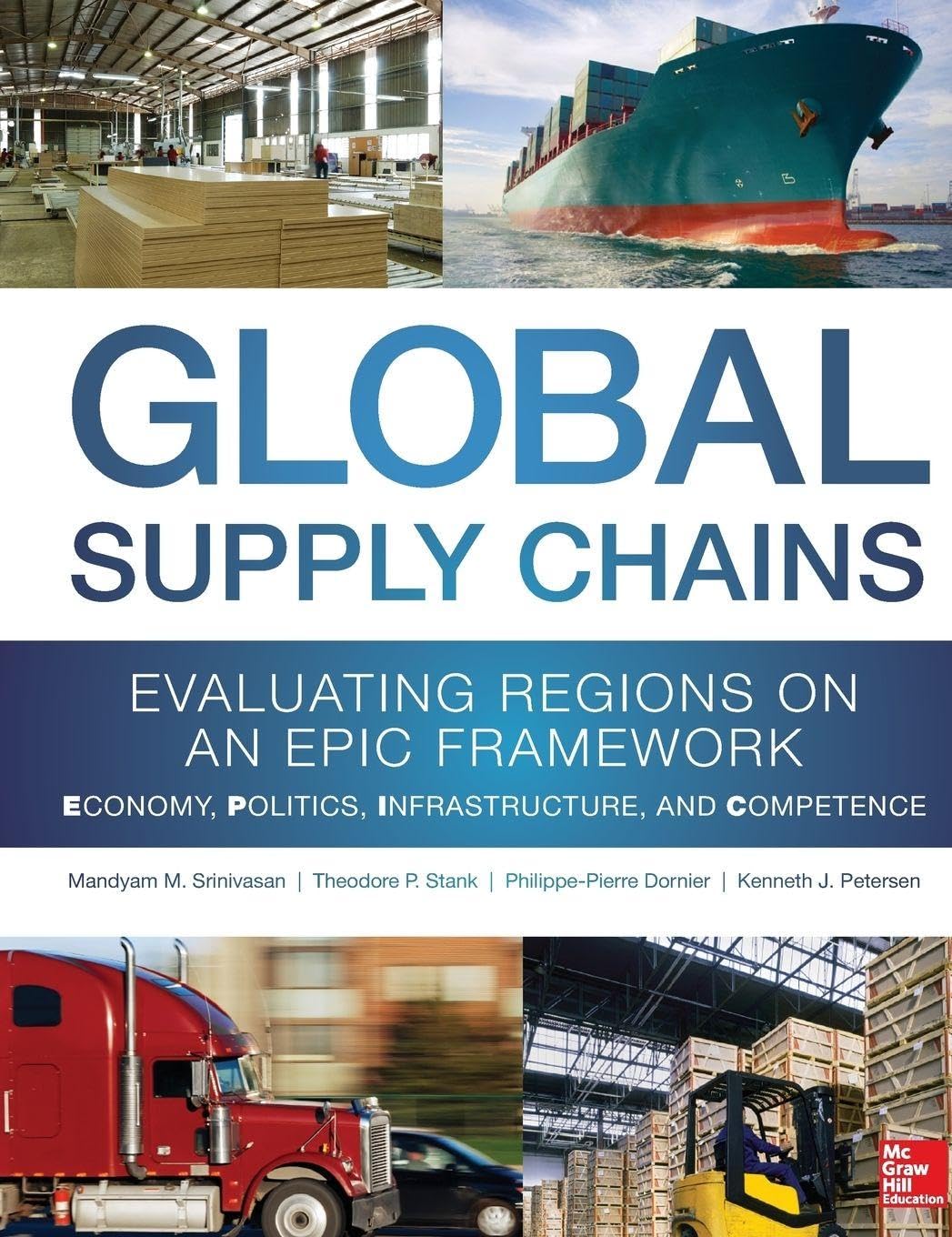 Global Supply Chains: Evaluating Regions on an EPIC Framework - Economy, Politics, Infrastructure, and Competence: "EPIC" Structure - Economy, Politics, Infrastructure, and Competence Business, Finance & Career