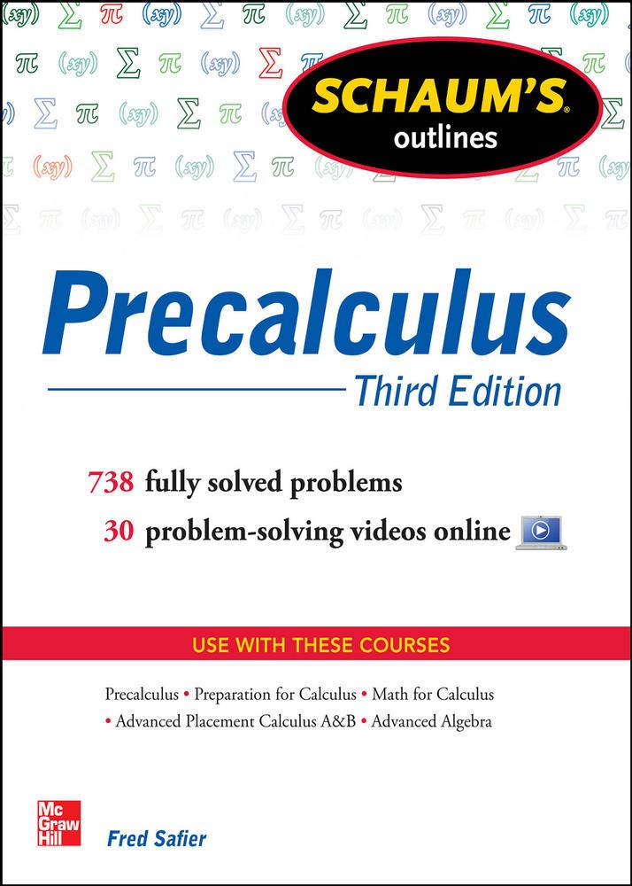 Schaum's Outline of Precalculus, 3rd Edition: 738 Solved Problems + 30 Videos: 600 fully solved problems (Schaum's Outlines) Study Guides
